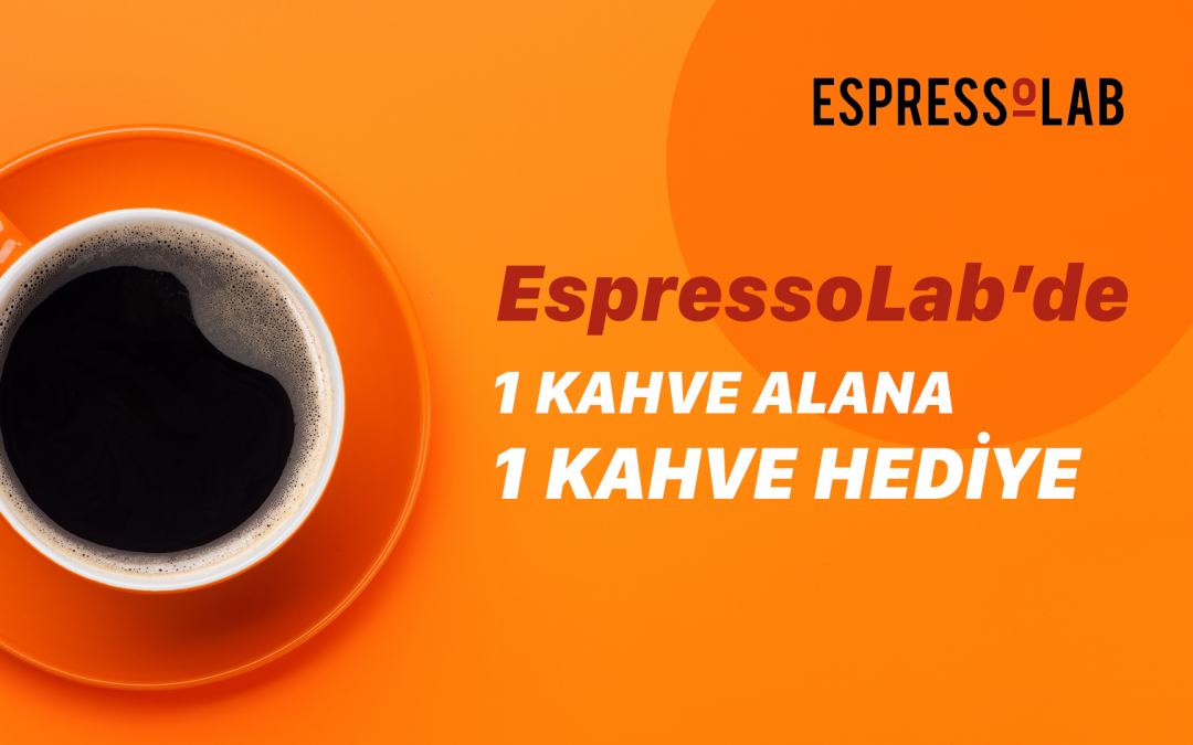 EspressoLab’de 1 Kahve Alana 1 Kahve Hediye